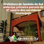 Prefeitura de Jandaia do Sul antecipa primeira parcela do 13º salário dos servidores municipais